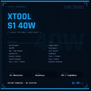 May include: A digital laser settings cheat sheet for the XTOOL S1 40W laser cutter. The blue graphic includes a list of materials such as basswood, MDF, and acrylic, plus software and focus details. The text reads "Instant Download - No Shipping."