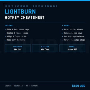May include: A digital download Lightburn Hotkey Cheatsheet by Cuco's Laserworx. The dark blue document lists shortcuts for file and edit menus, vector and image tools, align and layer order, node edit, print and cut, camera, and Mac key equivalents.