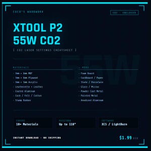 May include: A digital product advertisement for a CO2 laser settings cheat sheet. The dark blue graphic includes the text "XTOOL P2 55W CO2", a list of materials, and software information. The product covers 18+ materials and has a passthrough of up to 118 inches.