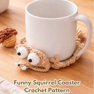 Squirrel Coaster Crochet Pattern PDF | Amigurumi Animal Mug Rug | Funny Crochet Coaster | DIY Home Decor Gift | Beginner Friendly