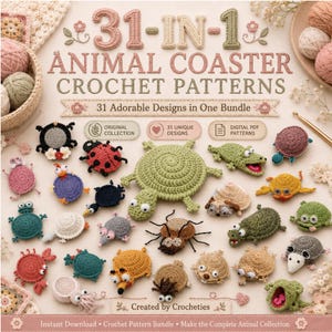 May include: A digital pattern bundle titled 31-IN-1 ANIMAL COASTER CROCHET PATTERNS featuring 31 unique designs. The image displays various colorful, small, crocheted animal coasters including a turtle, ladybug, and other creatures.