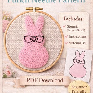May include: A pink Easter Peep punch needle pattern in a wooden embroidery hoop. The design includes a pink bunny wearing glasses. The image also includes a stencil, instructions, and a material list. The text reads "Easter Peep Punch Needle Pattern" and "PDF Download."