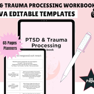 May include: A digital workbook titled "PTSD & Trauma Processing Workbook" with "CANVA EDITABLE TEMPLATES" text. The image features a tablet and a smaller device displaying workbook pages, a pen, and a pink star with "65 Pages" text.