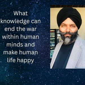 May include: A man wearing a black turban and a gray blazer, with a long, graying beard and mustache. The image includes text that reads: "What knowledge can end the war within human minds and make human life happy."
