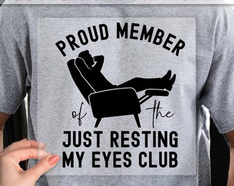 Funny Dad DTF Transfer Ready to Press, Just Resting My Eyes Club Transfer, Father's Day Gift, Heat Transfer for Shirts, Iron On