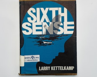 Vintage Paranormal Book: Sixth Sense by Larry Kettelkamp (1970 Library Edition)