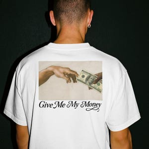 Give Me My Money T-Shirt - Funny Renaissance Art Graphic Tee, Money Lover Aesthetic Shirt, Unisex