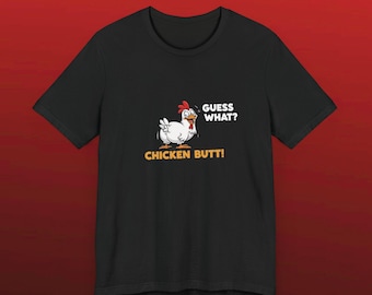 Guess What? Chicken Butt T-Shirt | Funny Chicken Graphic Tee