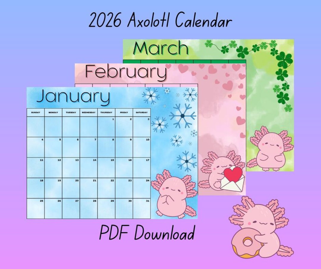 Printable 2026 Calendar | Kawaii Axolotl Monthly Calendar | Kids Room ...