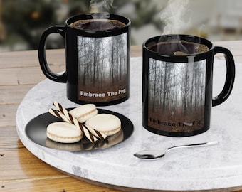 Embrace The Fog, Coffee Mug | Black Ceramic Mug | Nature Lover Gift | Cozy Home Decor | Coffee Lovers Gift