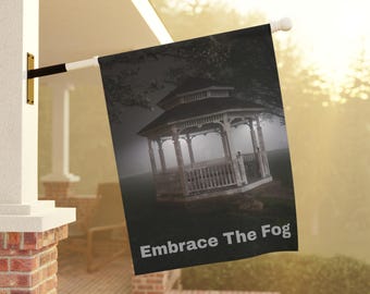 Embrace The Fog Garden Banner, Embrace The Fog Yard Decor, Outdoor Flag, Home & Garden Gift, Unique Garden Decor, Seasonal Outdoor Accent