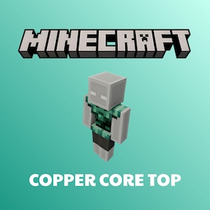 May include: A Minecraft-themed graphic featuring a pixelated character wearing a green and black top, gray shorts, and a gray block head. The text "COPPER CORE TOP" is below the character, with the "Minecraft" logo above.