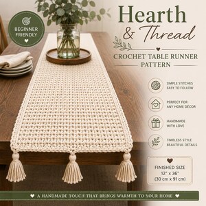 May include: A cream-colored crochet table runner with three tassels on each end. The text reads Hearth & Thread Crochet Table Runner Pattern, Beginner Friendly, Finished Size 12 inches by 36 inches, Simple Stitches, and Handmade With Love.