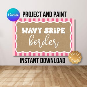 May include: A rectangular banner featuring a pink and white vertical striped background with a central tan wavy-edged frame. The text WAVY SRIPE border is printed in white. A gold badge indicates 3X5FT BANNER and the text PROJECT AND PAINT INSTANT DOWNLOAD.