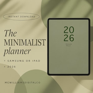 May include: A digital planner for 2026, displayed on a tablet. The screen shows the numbers "20 26" in green, with "Minimalist Planner" below. The text "The MINIMALIST planner" and "INSTANT DOWNLOAD" are also visible.