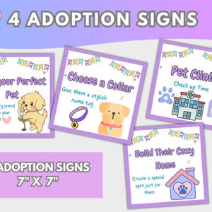 May include: Four adoption signs with illustrations of pets and related items. Each sign has a different message: "Pick your Perfect Pet", "Choose a Collar", "Pet Clinic", and "Build Their Cozy Home". The signs are 7" x 7".