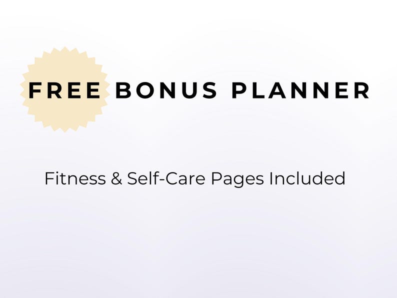 May include: Image features the text "FREE BONUS PLANNER" in black, with a light yellow burst graphic. Below, the text "Fitness & Self-Care Pages Included" is displayed in black. The background is a solid white.
