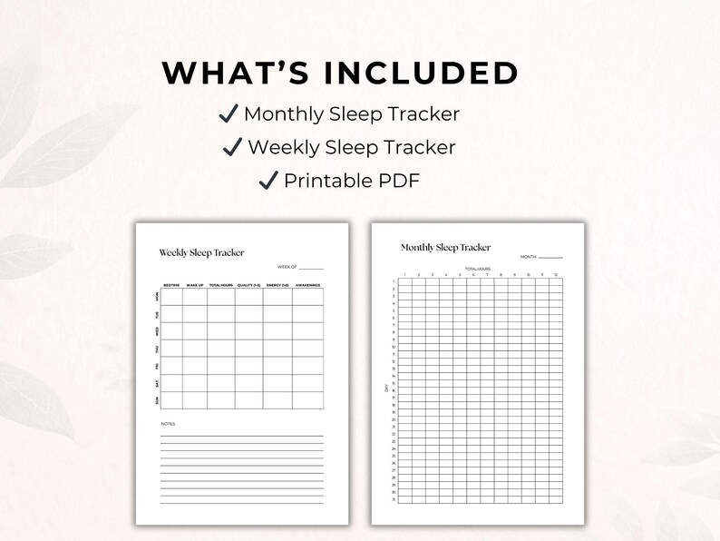 May include: A printable PDF sleep tracker set featuring a weekly sleep tracker with columns for bedtime, wake up, total hours, quality, and energy, and a monthly sleep tracker grid. The text reads WHAT'S INCLUDED, Monthly Sleep Tracker, Weekly Sleep Tracker, Printable PDF.