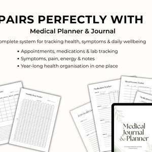 May include: A digital medical planner and journal system featuring black text on white pages. The text reads PAIRS PERFECTLY WITH Medical Planner & Journal, A complete system for tracking health, symptoms & daily wellbeing, Appointments, medications & lab tracking, Symptoms, pain, energy & notes, Year-long health organisation in one place.