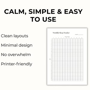 May include: A white monthly sleep tracker sheet with a black grid, featuring the text 'CALM, SIMPLE & EASY TO USE', 'Clean layouts', 'Minimal design', 'No overwhelm', 'Printer-friendly', and the header 'Monthly Sleep Tracker' with a line for the month.