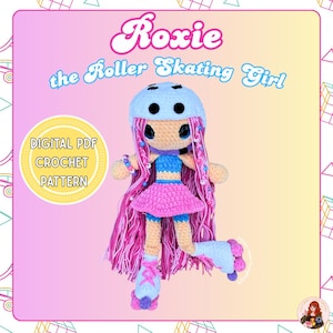 May include: A crochet doll named Roxie the Roller Skating Girl with long pink yarn hair, wearing a light blue helmet, a blue crop top, a pink skirt, and light blue roller skates. The image includes text reading Digital PDF Crochet Pattern.