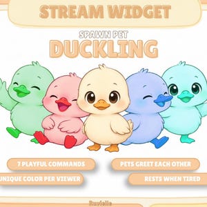 May include: A digital illustration of five cartoon ducklings in pastel green, pink, cream, blue, and cyan. Text reads: STREAM WIDGET, SPAWN PET DUCKLING, 7 PLAYFUL COMMANDS, PETS GREET EACH OTHER, UNIQUE COLOR PER VIEWER, RESTS WHEN TIRED, and Ruvielle.