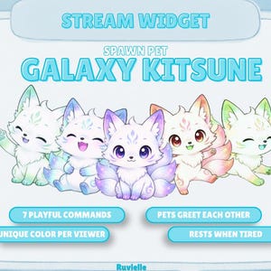 May include: A digital stream widget graphic titled STREAM WIDGET SPAWN PET GALAXY KITSUNE featuring five illustrated white fox-like creatures with multi-coloured tails and ears. Text includes 7 PLAYFUL COMMANDS, PETS GREET EACH OTHER, UNIQUE COLOUR PER VIEWER, and RESTS WHEN TIRED.