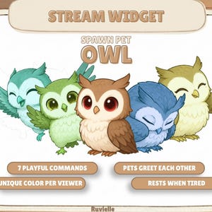 May include: A digital stream widget featuring five cartoon owls in teal, light green, brown, blue, and yellow. Text reads: STREAM WIDGET, SPAWN PET, OWL, 7 PLAYFUL COMMANDS, PETS GREET EACH OTHER, UNIQUE COLOR PER VIEWER, RESTS WHEN TIRED, and Ruvielle.