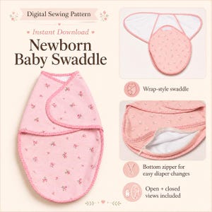 May include: A digital sewing pattern for a newborn baby swaddle featuring a pink fabric with a small floral print. The design includes a wrap-style swaddle, a bottom zipper for diaper changes, and both open and closed views of the garment.