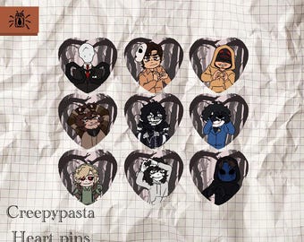 May include: Nine heart-shaped pins featuring cartoon characters, each set against a dark forest backdrop. The pins showcase various characters with distinct features, including a tall figure in a suit and a character with a mask. The text "Creepypasta Heart pins" is at the bottom.