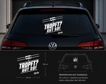 DRIPPING? GOOD! – Mechanic Stickers | Workshop Humor | Rear Window Stickers 24 x 24 cm
