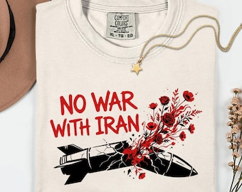 No War With Iran T-Shirt, Peace Protest Statement Tee