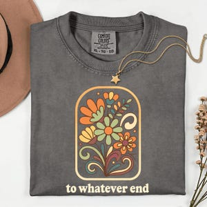 To whatever end shirt, throne of glass quote sweatshirt, sjm merch, aelin galathynius gift, manon blackbeak, we are the thirteen image 4