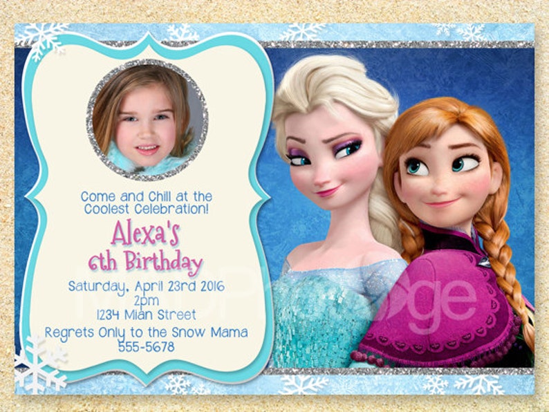 May include: A personalized birthday invitation featuring Elsa and Anna from Frozen. The invitation includes a photo of a young girl, the text "Come and Chill at the Coolest Celebration!" and details for Alexa's 6th birthday.