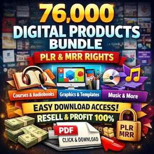 May include: A digital products bundle graphic with the text "76,000 DIGITAL PRODUCTS BUNDLE" and "PLR & MRR RIGHTS." The image includes icons for courses, graphics, music, and money, with the words "EASY DOWNLOAD ACCESS! RESELL & PROFIT 100%" and "PDF CLICK & DOWNLOAD."