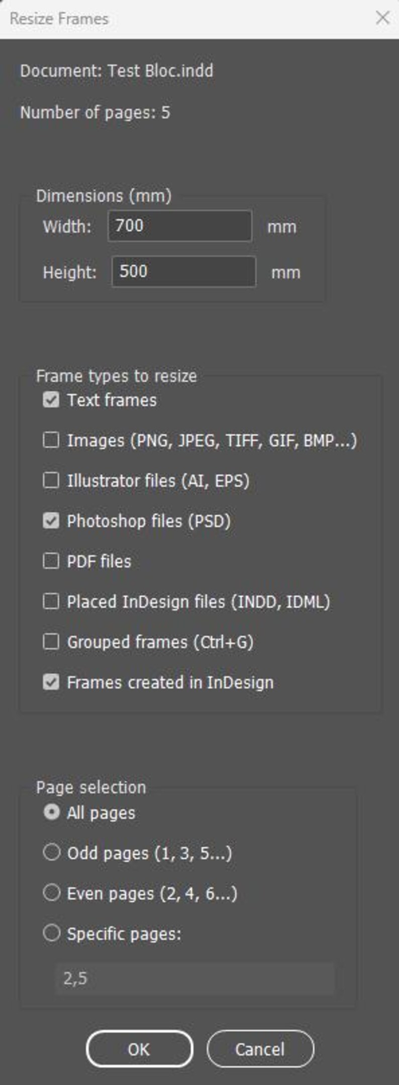 May include: Screenshot of a dialog box titled "Resize Frames" from a design software. It displays document details, dimensions in millimeters (700mm width, 500mm height), and options to select frame types and page selection for resizing. Buttons for "OK" and "Cancel" are visible.