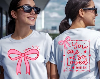 Coquette Bow You Are So Loved PNG, Jesus Valentine Png, Christian Coquette PNG, John 3:16 PNG, Bible Verse Shirt Design, Christian Valentine