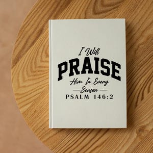 Psalm 146:2 Christian Fall PNG SVG, Praise Him in Every Season PNG, Bible Verse Sublimation Design, Autumn Faith Digital Download