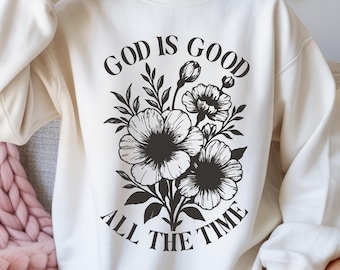 God Is Good All The Time PNG, Christian Floral SVG PNG, Faith Quote Sublimation Design, Religious Shirt Print, Bible Verse Digital Download
