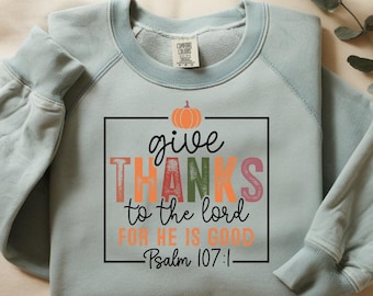 PNG de agradecimiento, diseño cristiano de sublimación de Acción de Gracias, Salmo 107:1, gráfico de camiseta de otoño, descarga digital de otoño de fe