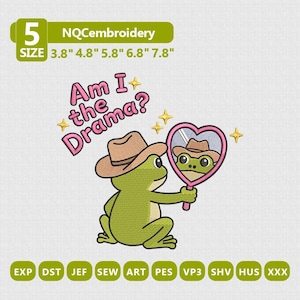 Am I The Drama Frog Embroidery Design, Cowboy Frog Meme, Funny Mirror Heart Frog, Trendy Gen Z Quote Machine File, Instant Download, 5 Sizes