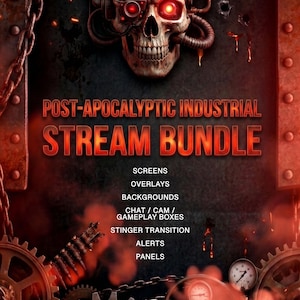 May include: A digital graphic featuring a metallic skull with glowing red eyes, chains, and gears. The text reads: POST-APOCALYPTIC INDUSTRIAL STREAM BUNDLE, SCREENS, OVERLAYS, BACKGROUNDS, CHAT / CAM / GAMEPLAY BOXES, STINGER TRANSITION, ALERTS, PANELS.