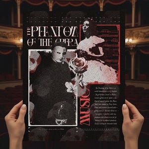 May include: A black and white poster for "The Phantom of the Opera" held by hands. The poster features the title, images of the Phantom and a woman, and the word "MUSIC". The background is a theater.