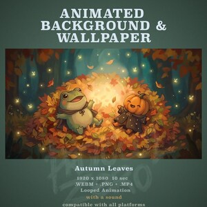 Peut inclure: Fond d'écran animé intitulé Autumn Leaves représentant une grenouille verte et un personnage citrouille portant des capes, allongés dans un tas de feuilles d'automne avec des lucioles. Texte : 1920 x 1080, 10 sec, .WEBM, .PNG, .MP4.