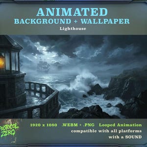 May include: An animated background and wallpaper featuring a lighthouse overlooking a stormy sea with a sailing ship in the distance. The text reads ANIMATED BACKGROUND + WALLPAPER Lighthouse, 1920 x 1080, .WEBM + .PNG, Looped Animation, compatible with all platforms, with a SOUND, and PROTOCOL ZERO.