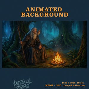 May include: An animated background featuring a long-bearded wizard in dark robes holding a wooden staff, sitting by a campfire in a dark forest with an owl on their shoulder. Text reads: ANIMATED BACKGROUND, PROTOCOL ZERO, 1920 x 1080 10 sec, .WEBM + .PNG Looped Animation.