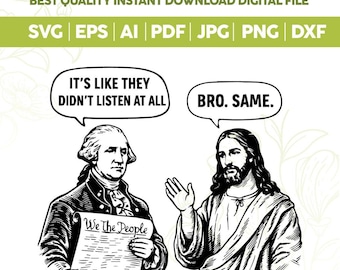 Es como si no hubieran escuchado nada SVG, Diseño cristiano patriótico divertido SVG, Meme de George Washington y Jesús PNG, Camiseta satírica divertida SVG, Cricut