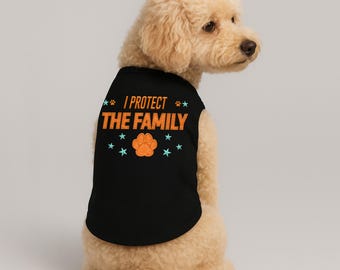 I Protect The Family Dog Tank Top, Funny Dog Clothes For Small Dogs, Custom Pet Owner Gift
