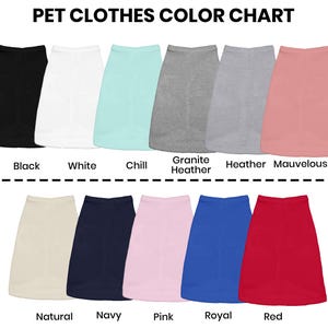 May include: A color chart for pet clothes displays various solid-colored shirts. Colors include black, white, chill, granite heather, heather, mauve, natural, navy, pink, royal, and red. The text "PET CLOTHES COLOR CHART" is at the top.