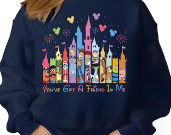 You Have Got A Friend In Me Shirt, Disney Toy Story Sweatshirt, Disney Trip Hoodie, Disney Toy Story Friend Tee, Toy Story Characters Tshirt
